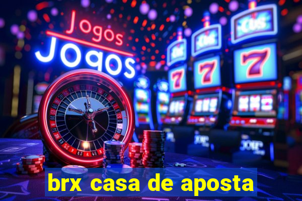 brx casa de aposta